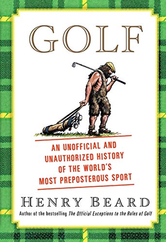 Golf: An Unofficial and Unauthorized History of the Worl