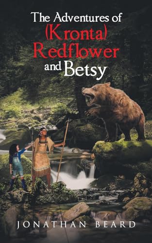 The Adventures of (Kronta) Redflower and Betsy von Page Publishing
