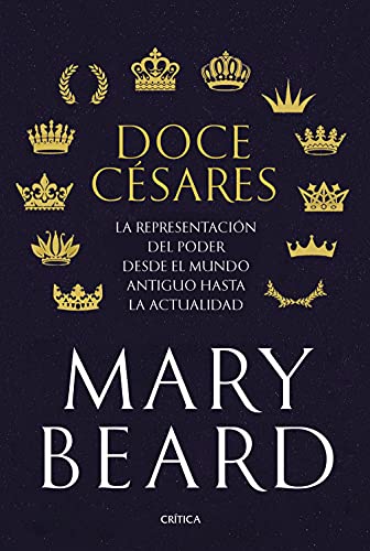 Doce césares: La representación del poder desde el mundo antiguo hasta la actualidad (Serie Mayor)