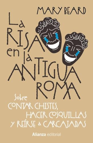 La risa en la Antigua Roma: Sobre contar chistes, hacer cosquillas y reírse a carcajadas (13/20) von Alianza Editorial