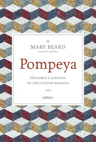 Pompeya : historia y leyenda de una ciudad romana (Tiempo de Historia)