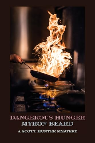 Dangerous Hunger: A Scott Hunter Mystery von Sunstone Press