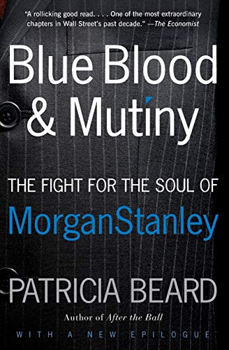 Blue Blood and Mutiny: The Fight for the Soul of Morgan Stanley von Harper Perennial