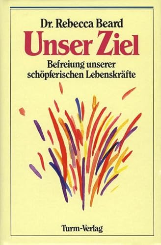 Unser Ziel: Befreiung unserer schöpferischen Lebenskräfte