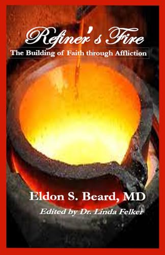 Refiner's Fire: The Building of Faith Through Affliction von Empower Publishing