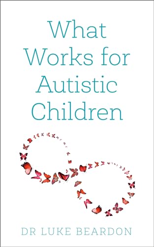 What Works for Autistic Children von Sheldon Press