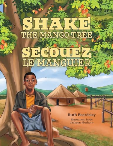 Shake the Mango Tree [French/English Edition] von FriesenPress