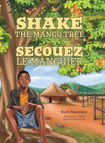 Shake the Mango Tree [French/English Edition] von FriesenPress