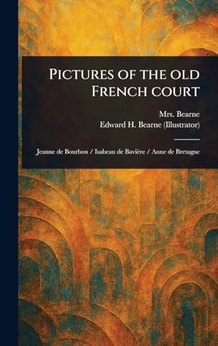 Pictures of the Old French Court von Anson Street Press