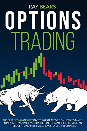 Options Trading: The Best SWING and DAY Investing Strategies on How to Make Money and Maximize Your Profit in The Market, Become an Intelligent and Profitable Investor. For Beginners von Charlie Creative Lab