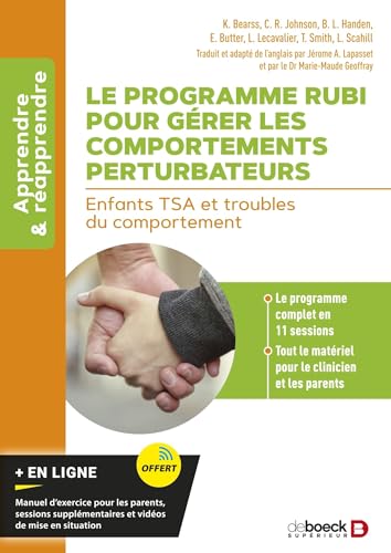 Le programme RUBI pour gérer les comportements perturbateurs: Enfants TSA et troubles du comportement von DE BOECK SUP
