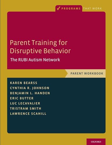 Parent Training for Disruptive Behavior: The RUBI Autism Network, Parent Workbook (Programs That Work) von Oxford University Press, USA