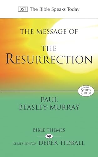 The Message of the Resurrection: Christ is Risen! (The Bible Speaks Today) von IVP