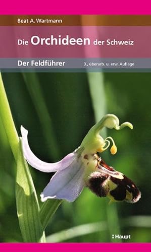 Die Orchideen der Schweiz: Der Feldführer