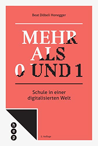 Mehr als 0 und 1: Schule in einer digitalisierten Welt