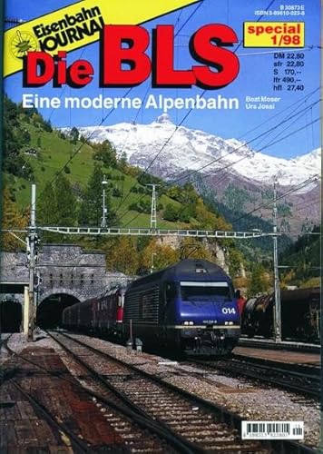 Die BLS - Eine moderne Alpenbahn - Eisenbahn Journal Special 1-1998 (Specialausgaben des Eisenbahn-Journals)