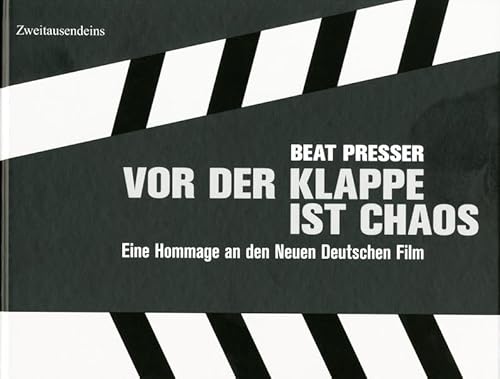 Vor der Klappe ist Chaos: Eine Hommage an den Neuen Deutschen Film