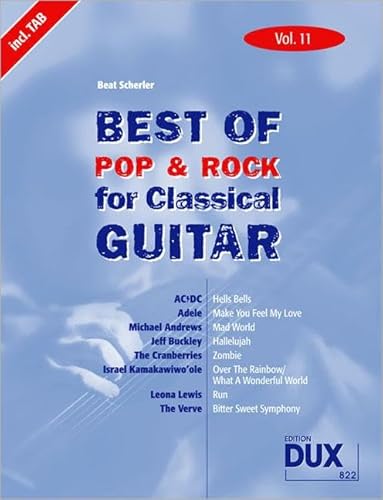 Best Of Pop & Rock for Classical Guitar Vol. 11: Inklusive TAB , Noten, Text und Harmonien: Die umfassende Sammlung mit starken Interpreten von Edition DUX