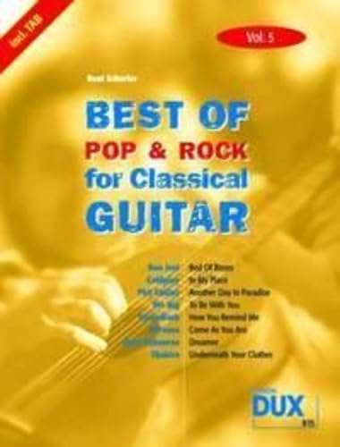 Best Of Pop & Rock for Classical Guitar Vol. 5: Inklusive TAB , Noten, Text und Harmonien: Die umfassende Sammlung mit starken Interpreten