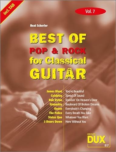 Best Of Pop & Rock for Classical Guitar Vol. 7: Inklusive TAB , Noten, Text und Harmonien: Die umfassende Sammlung mit starken Interpreten