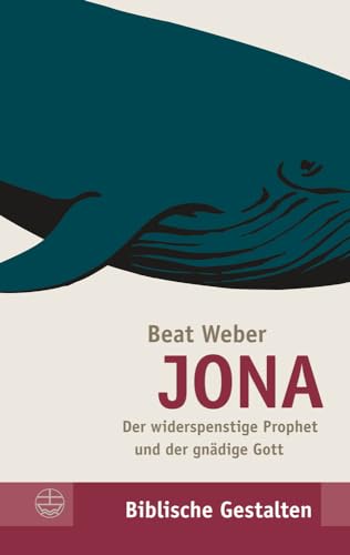 JONA - Der widerspenstige Prophet und der gnädige Gott (Biblische Gestalten (Bg))