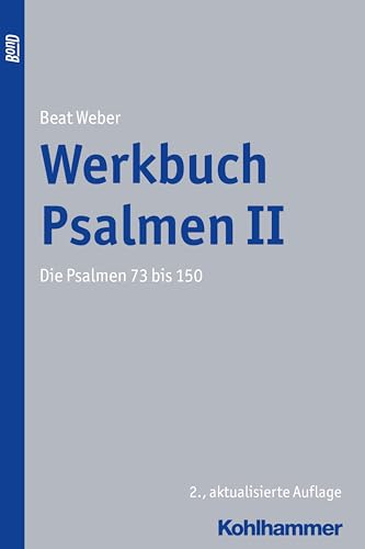 Werkbuch Psalmen II: Die Psalmen 73 bis 150 BOND von Kohlhammer W.