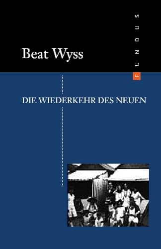 Die Wiederkehr des Neuen (FUNDUS, Band 163) von Philo Fine Arts