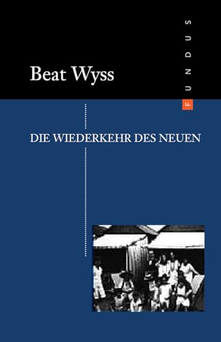 Die Wiederkehr des Neuen (FUNDUS)