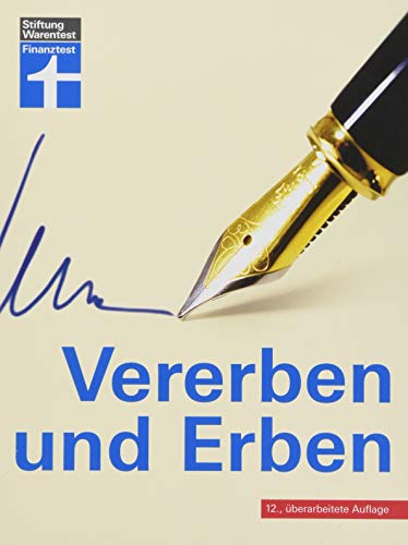 Vererben und Erben – Testament verfassen, Nachlass und Erbfall regeln – Neue Steuerregelung - Checklisten und Mustertestamente von Stiftung Warentest: Testament, Erbschaft und Schenkung