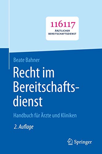 Recht im Bereitschaftsdienst: Handbuch für Ärzte und Kliniken von Springer