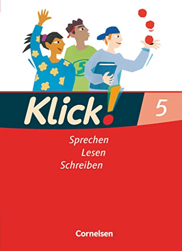 Klick! Deutsch - Ausgabe 2007 - 5. Schuljahr: Sprechen, Lesen, Schreiben - Schulbuch von Cornelsen Verlag GmbH