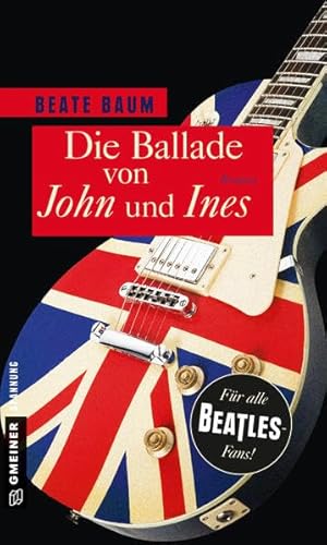 Die Ballade von John und Ines: Roman (Frauenromane im GMEINER-Verlag) von Gmeiner-Verlag
