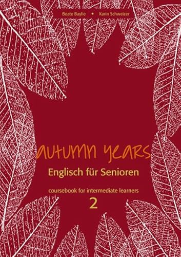 Autumn Years - Englisch für Senioren 2 - Intermediate Learners - Coursebook: Coursebook for Intermediate Learners - Buch mit Audio CD und MP3-Download