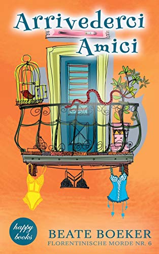 Arrivederci Amici (Florentinische Morde, Band 6)