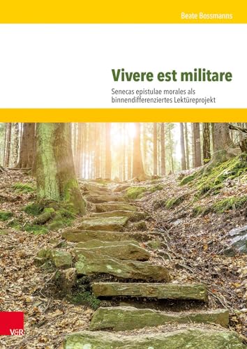 Vivere est militare: Senecas epistulae morales als binnendifferenziertes Lektüreprojekt.: Senecas epistulae morales als binnendifferenziertes Lektüreprojekt. Buch und EBook cpl.