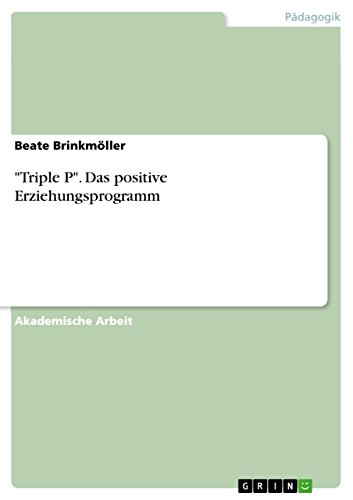"Triple P". Das positive Erziehungsprogramm
