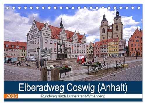 Elberadweg Coswig (Tischkalender 2025 DIN A5 quer), CALVENDO Monatskalender von CALVENDO
