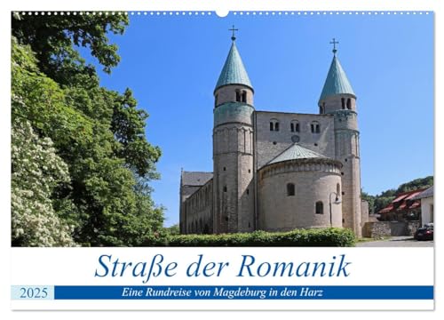 Straße der Romanik im Harz - eine Rundreise von Magdeburg in den Harz (Wandkalender 2025 DIN A2 quer), CALVENDO Monatskalender von CALVENDO