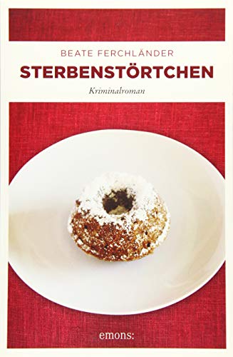 Sterbenstörtchen: Kriminalroman