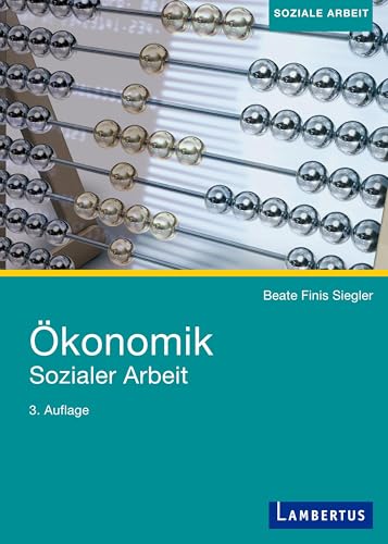 Ökonomik Sozialer Arbeit: (A-S-Train) für Menschen ohne Job von Lambertus-Verlag