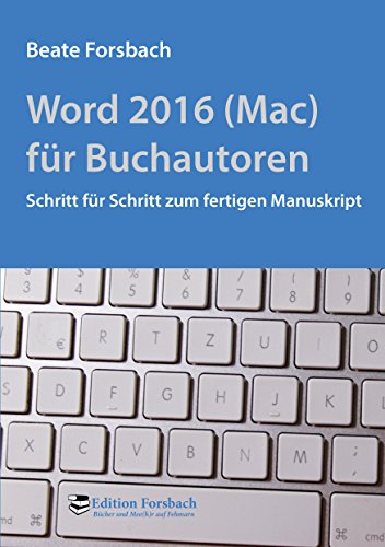 Word 2016 (Mac) für Buchautoren: Schritt für Schritt zum fertigen Manuskript