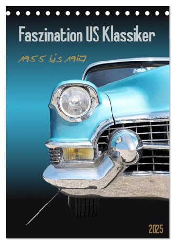 Faszination US Klassiker 1955 bis 1967 (Tischkalender 2025 DIN A5 hoch), CALVENDO Monatskalender von CALVENDO