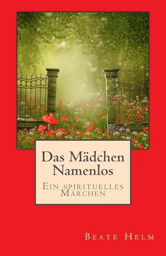 Das Mädchen Namenlos: Ein spirituelles Märchen