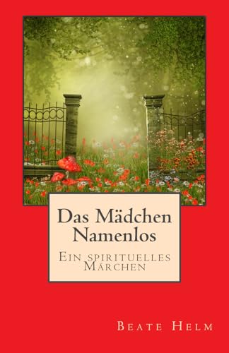 Das Mädchen Namenlos: Ein spirituelles Märchen von Sati-Verlag