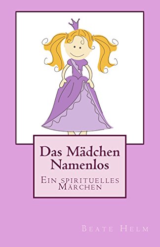 Das Mädchen Namenlos: Ein spirituelles Märchen