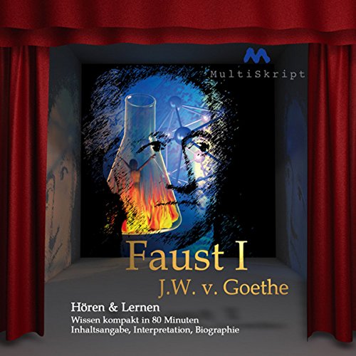 Faust 1 - Hören & Lernen: Wissen kompakt in 80 Minuten. Inhaltsangabe, Interpretation, Biographie von Audible Studios on Brilliance