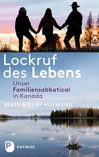 Lockruf des Lebens - Unser Familiensabbatical in Kanada