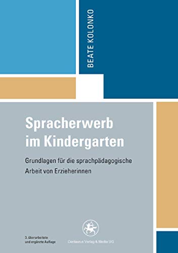 Spracherwerb im Kindergarten: Grundlagen für die sprachpädagogische Arbeit von Erzieherinnen (Reihe Pädagogik, 39, Band 39) von Centaurus Verlag & Media
