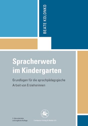 Spracherwerb im Kindergarten: Grundlagen für die sprachpädagogische Arbeit von Erzieherinnen (Reihe Pädagogik, 39, Band 39)