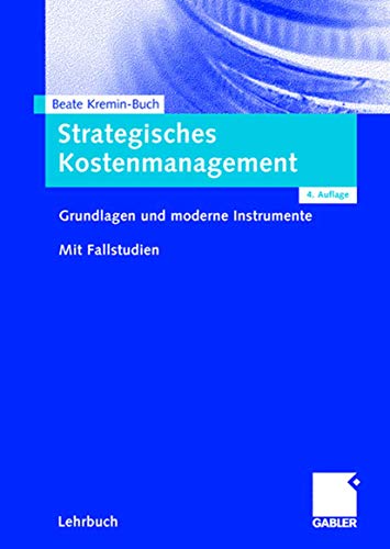 Strategisches Kostenmanagement: Grundlagen und Moderne Instrumente Mit Fallstudien (German Edition) von Gabler Verlag